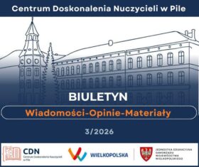 Nowy numer Biuletynu „Wiadomości – Opinie – Materiały” już dostępny – w zupełnie nowej odsłonie!